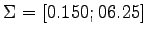 $ \Sigma = [0.15 0; 0 6.25]$