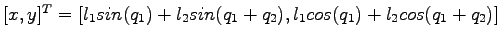 $ [x,y]^T = [l_1 sin(q_1) + l_2 sin(q_1 + q_2), l_1 cos(q_1) + l_2 cos(q_1 + q_2)]$